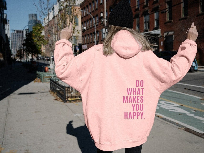 Loose Fit Sport Hoodie – "Do What Makes You Happy" Print