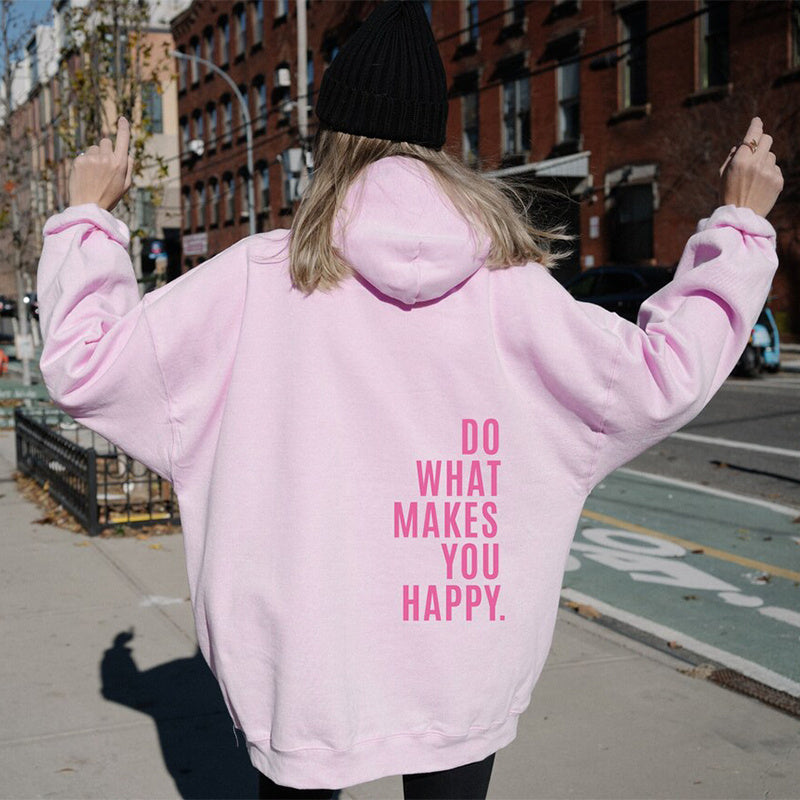 Loose Fit Sport Hoodie – "Do What Makes You Happy" Print