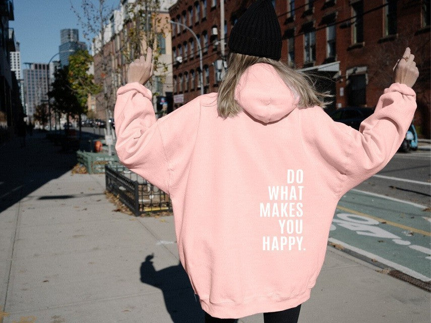 Loose Fit Sport Hoodie – "Do What Makes You Happy" Print